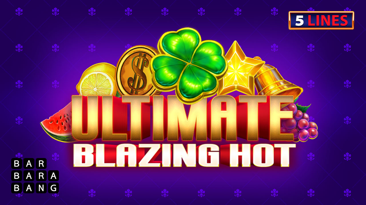 Ultimate Blazing Hot
